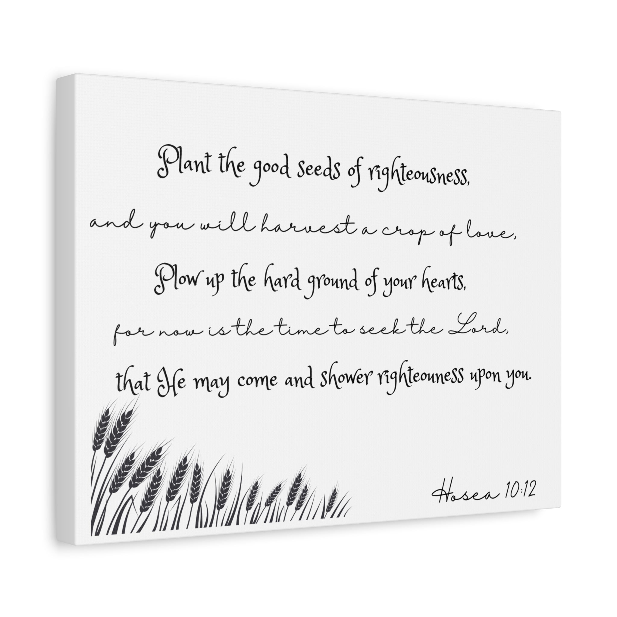 Hosea 10:12 Bible Verse Canvas Wall Art — 'Plant the Good Seeds of Righteousness' Matte Stretched Canvas