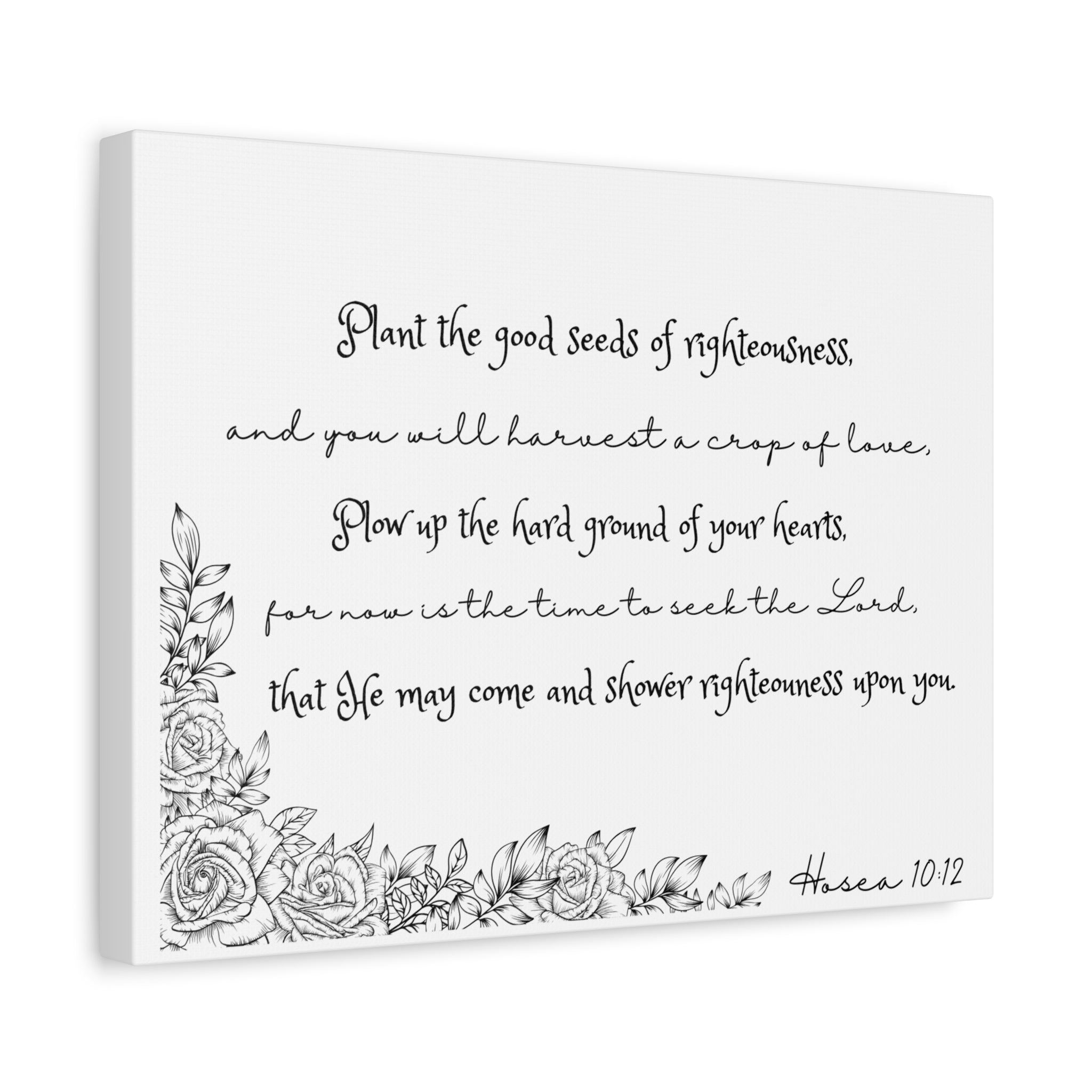 Hosea 10:12 Scripture Canvas Wall Art — "Plant the Good Seeds of Righteousness" Matte Stretched