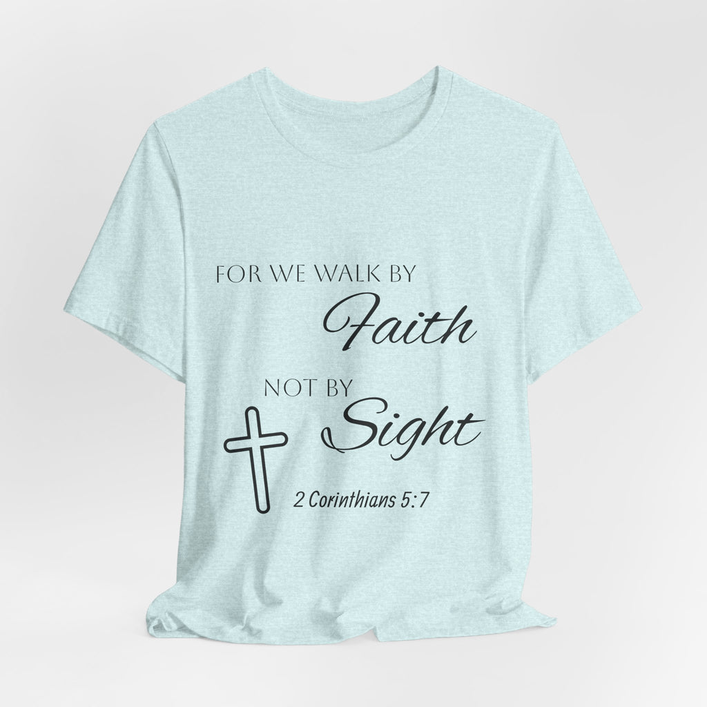 Faith Over Sight T-Shirt — 2 Corinthians 5:7 Inspirational Christian Tee