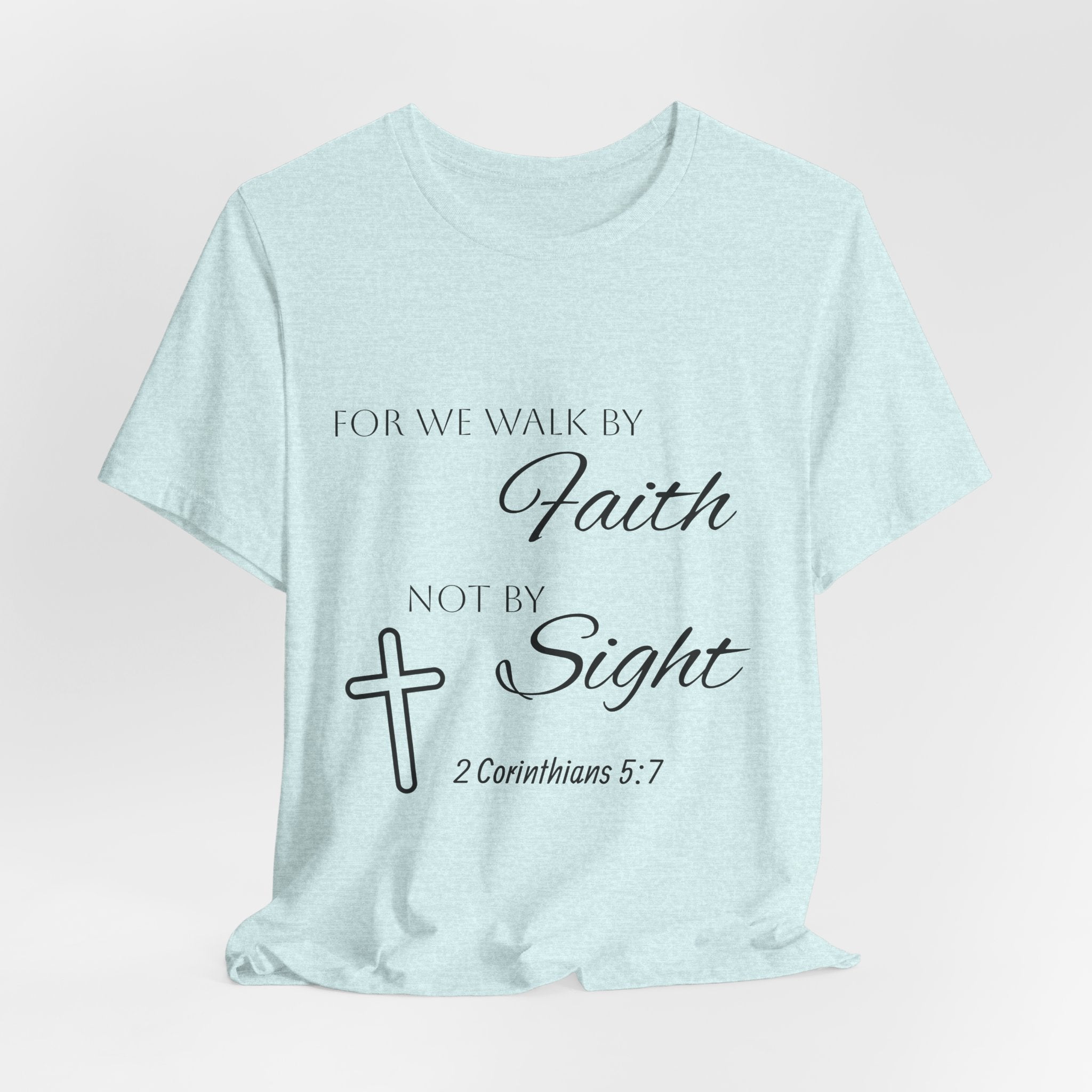 Faith Over Sight T-Shirt — 2 Corinthians 5:7 Inspirational Christian Tee
