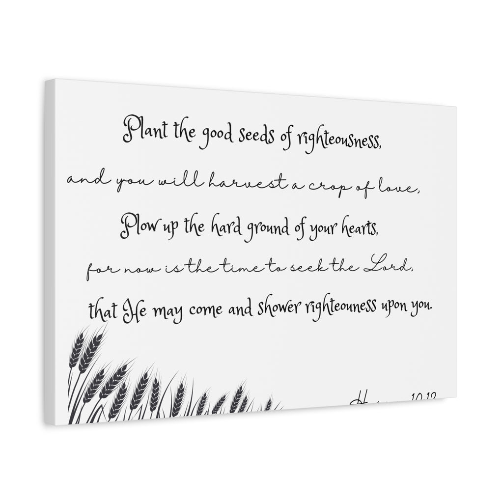 Hosea 10:12 Bible Verse Canvas Wall Art — 'Plant the Good Seeds of Righteousness' Matte Stretched Canvas