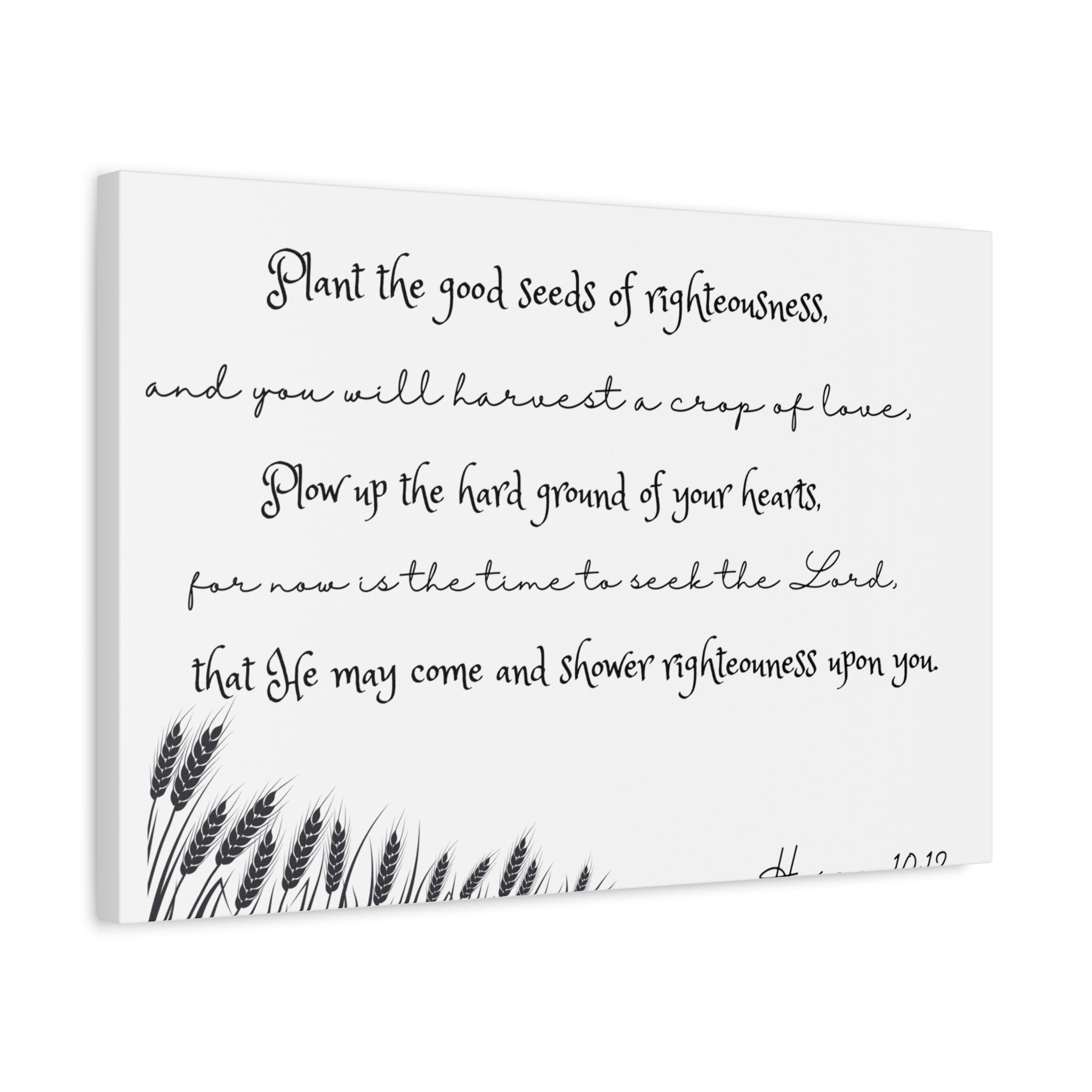 Hosea 10:12 Bible Verse Canvas Wall Art — 'Plant the Good Seeds of Righteousness' Matte Stretched Canvas