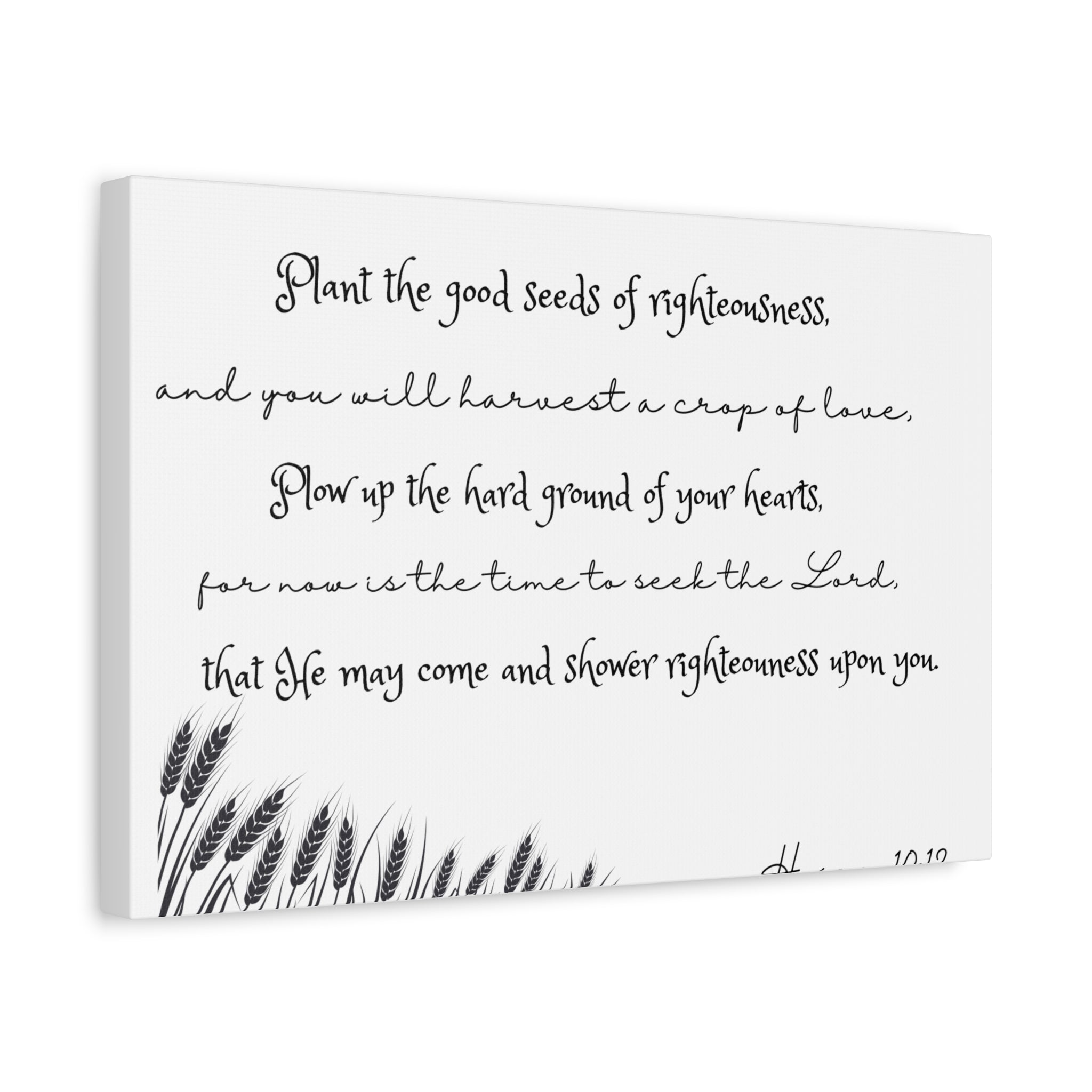 Hosea 10:12 Bible Verse Canvas Wall Art — 'Plant the Good Seeds of Righteousness' Matte Stretched Canvas