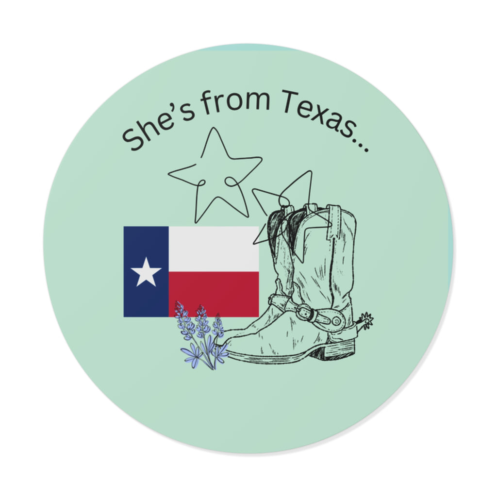 She's From Texas Round Vinyl Sticker – Cowgirl Boots & Texas Flag Decal