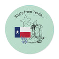 She's From Texas Round Vinyl Sticker – Cowgirl Boots & Texas Flag Decal