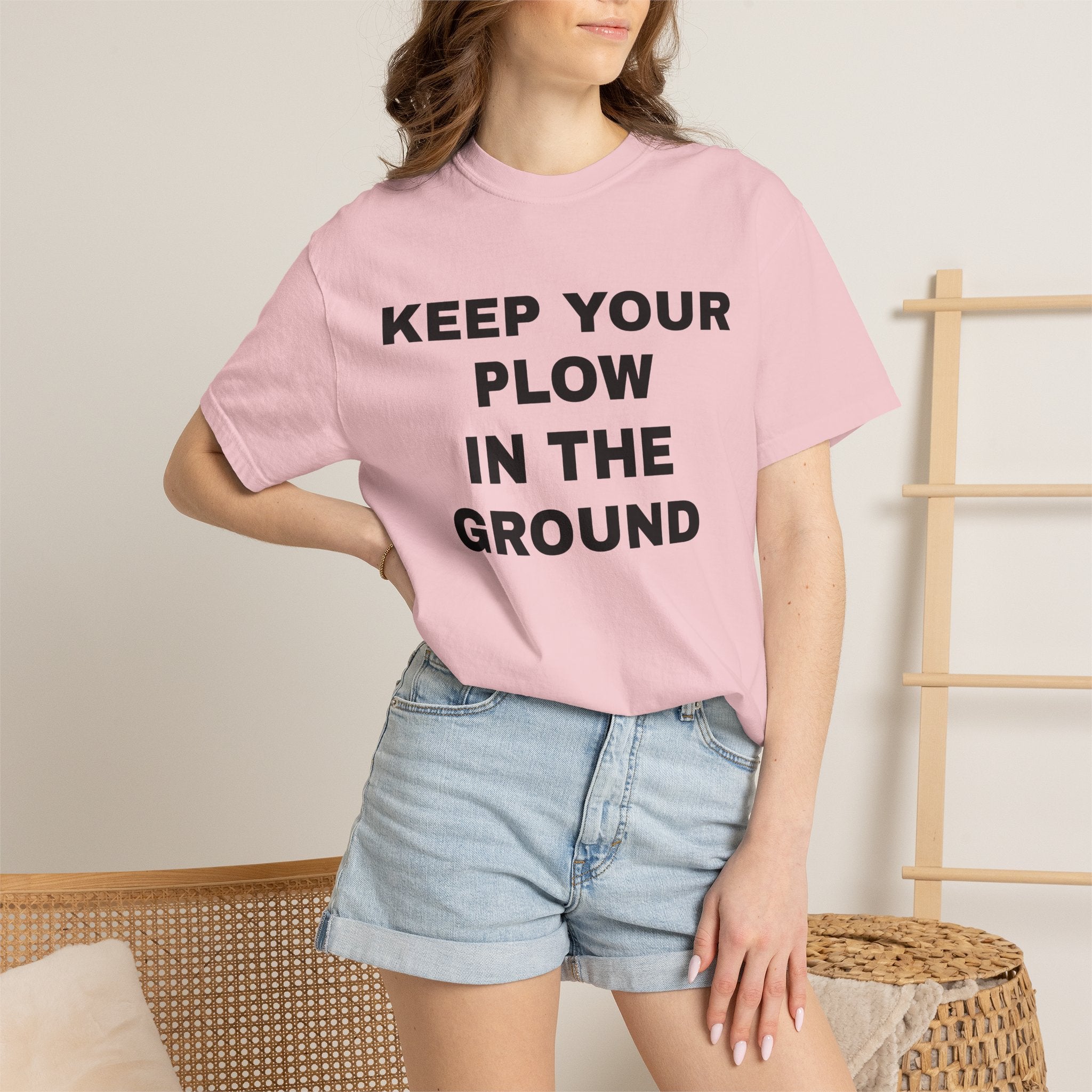Keep your plow in the ground T-Shirt