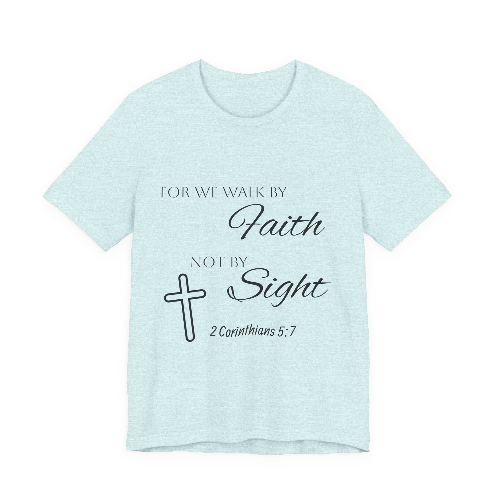 Faith Over Sight T-Shirt — 2 Corinthians 5:7 Inspirational Christian Tee