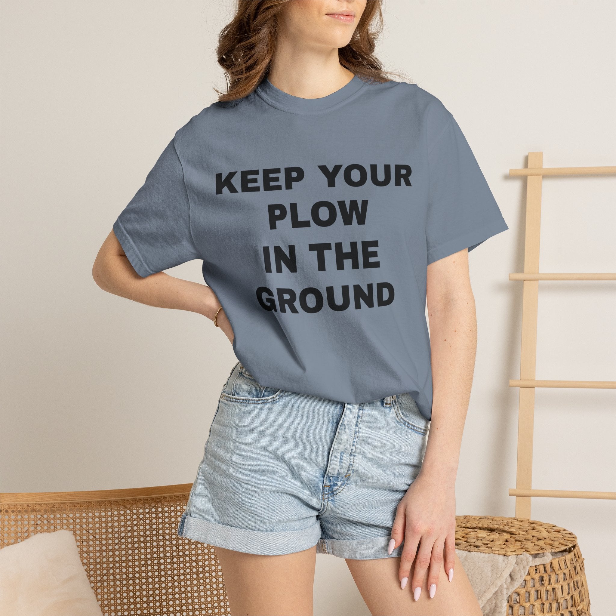 Keep your plow in the ground T-Shirt