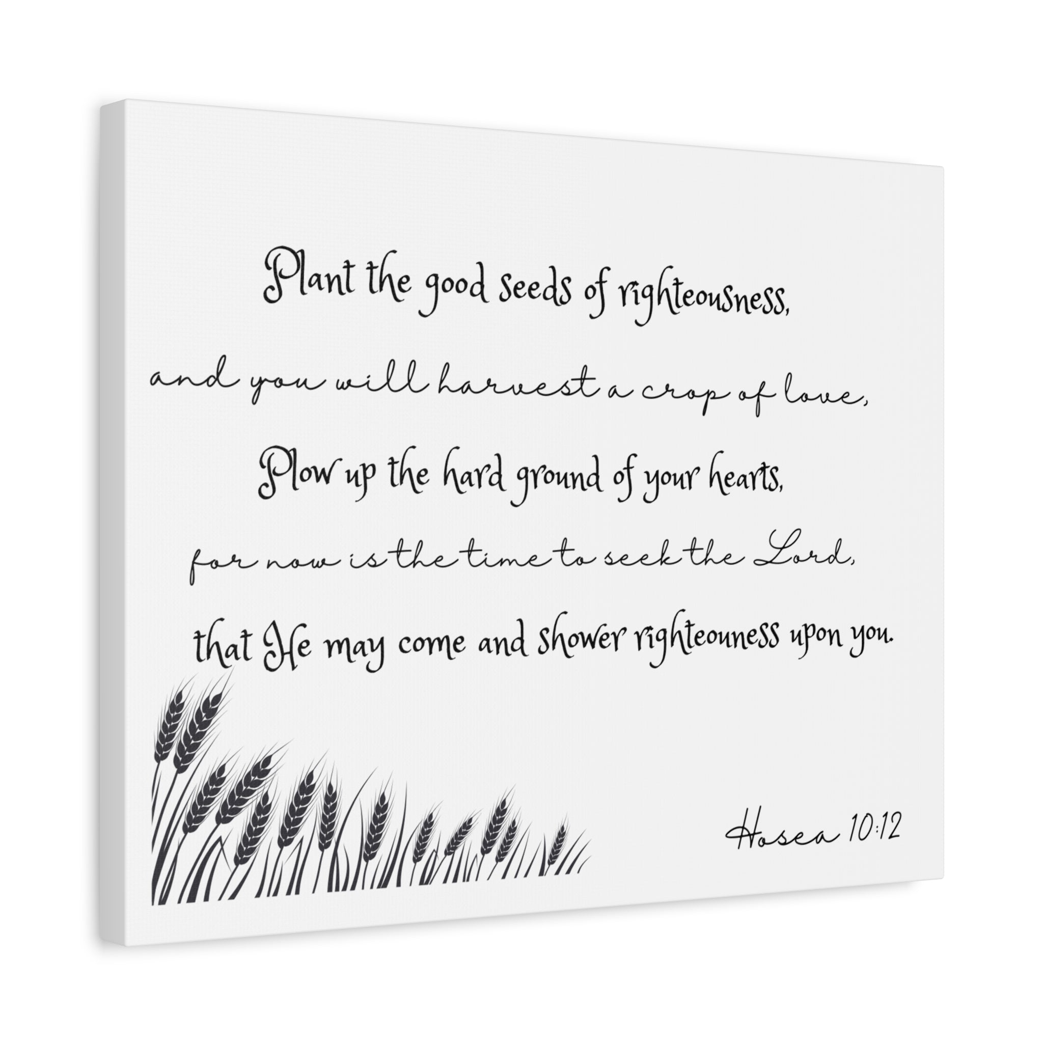 Hosea 10:12 Bible Verse Canvas Wall Art — 'Plant the Good Seeds of Righteousness' Matte Stretched Canvas