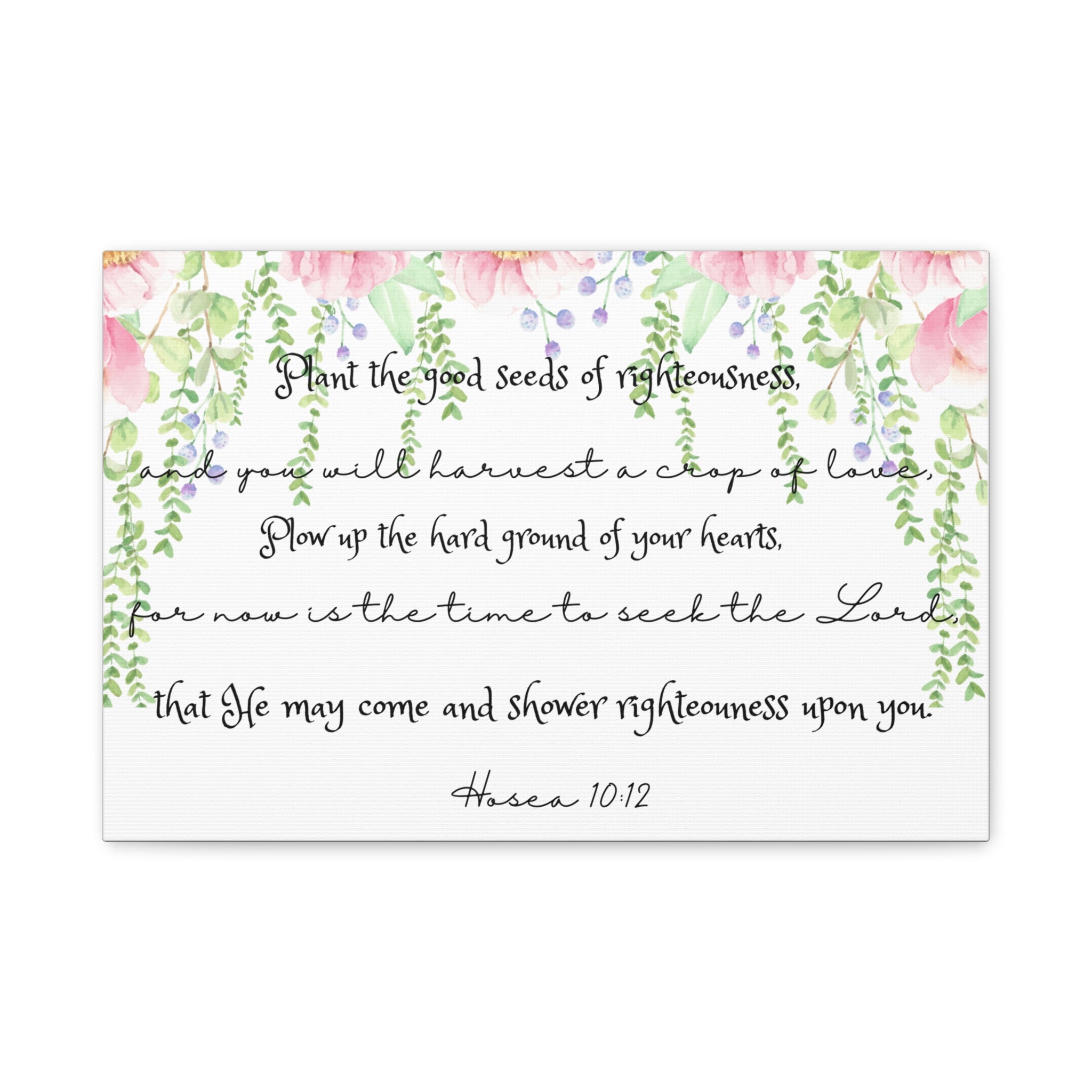 Canvas Wall Art — "Plant the Good Seeds of Righteousness" Scripture Print (Hosea 10:12)