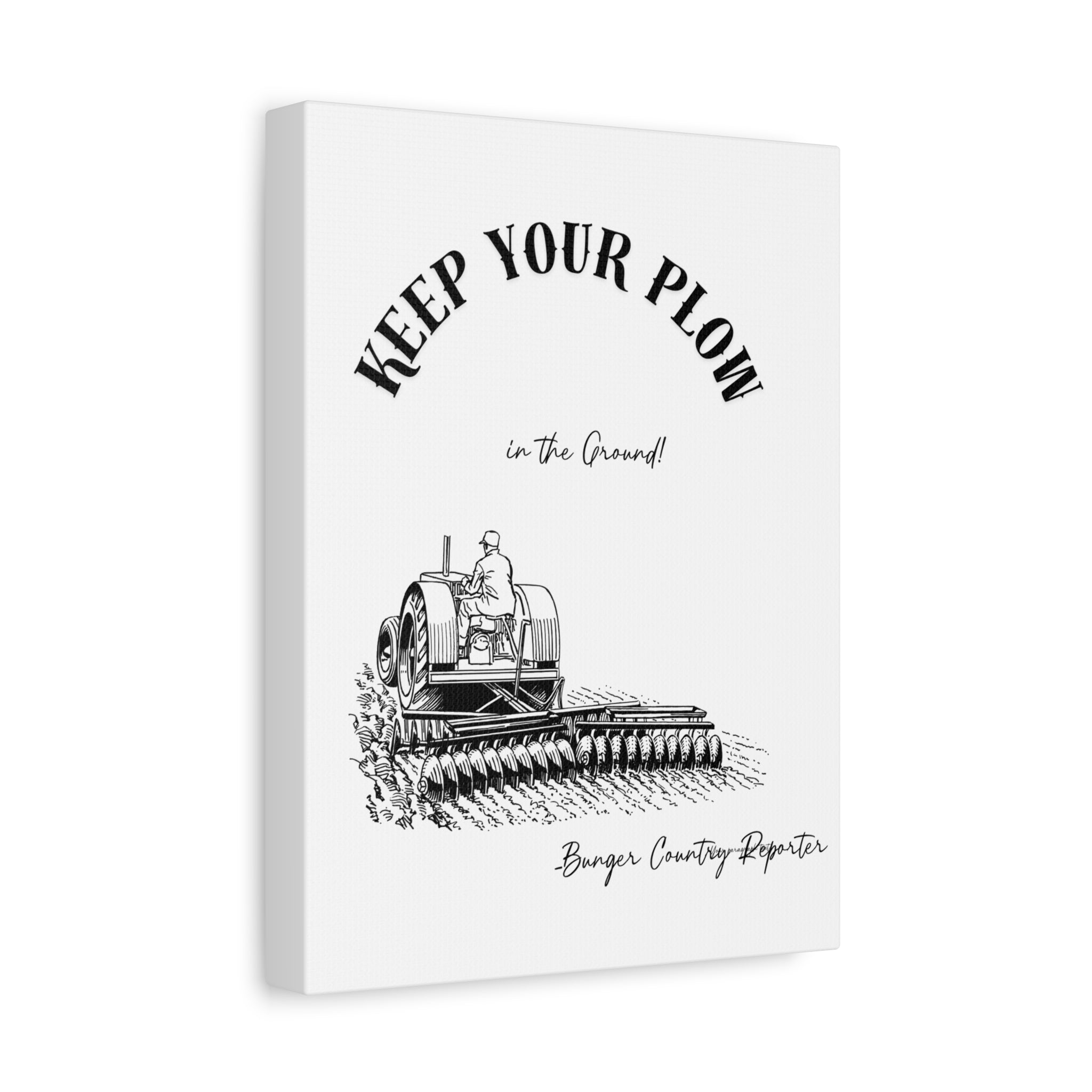 Canvas Wall Art - "Keep Your Plow in the Ground" Vintage Tractor Farm Print