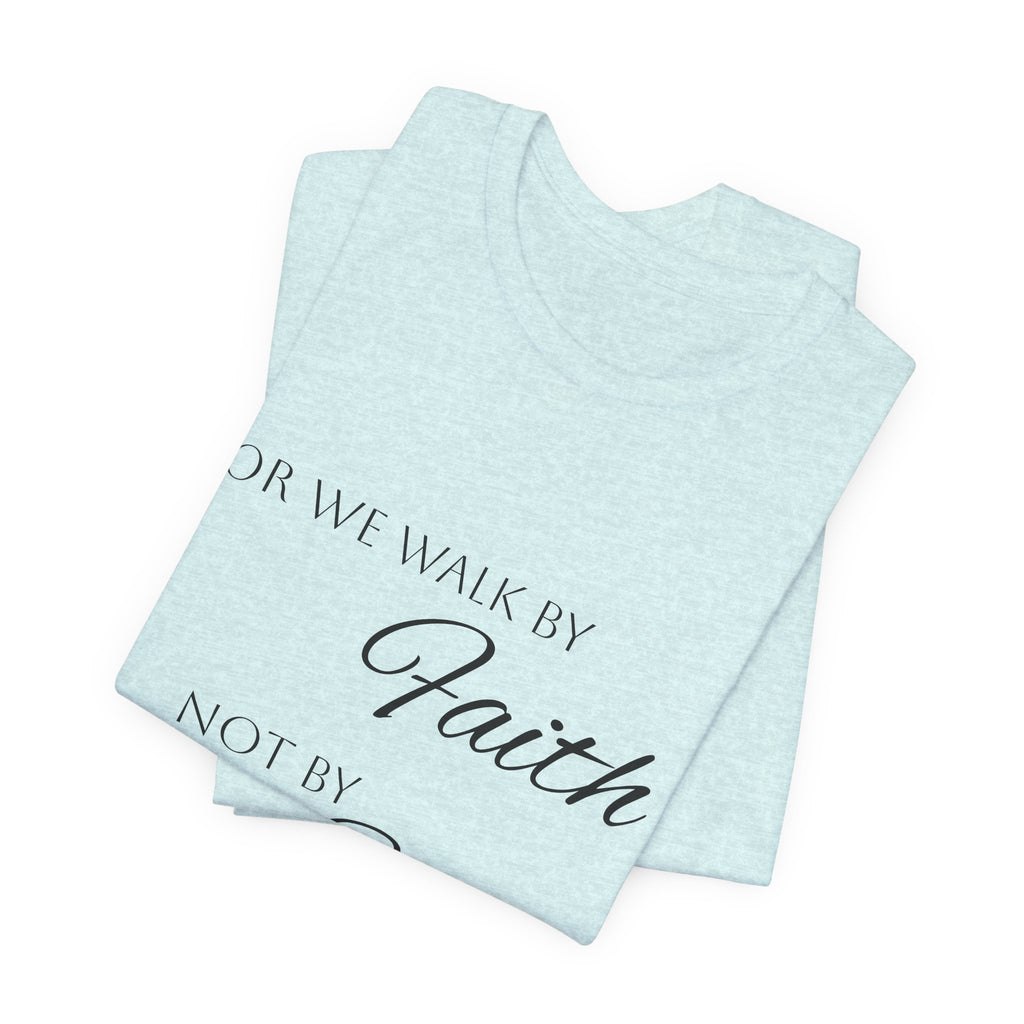 Faith Over Sight T-Shirt — 2 Corinthians 5:7 Inspirational Christian Tee