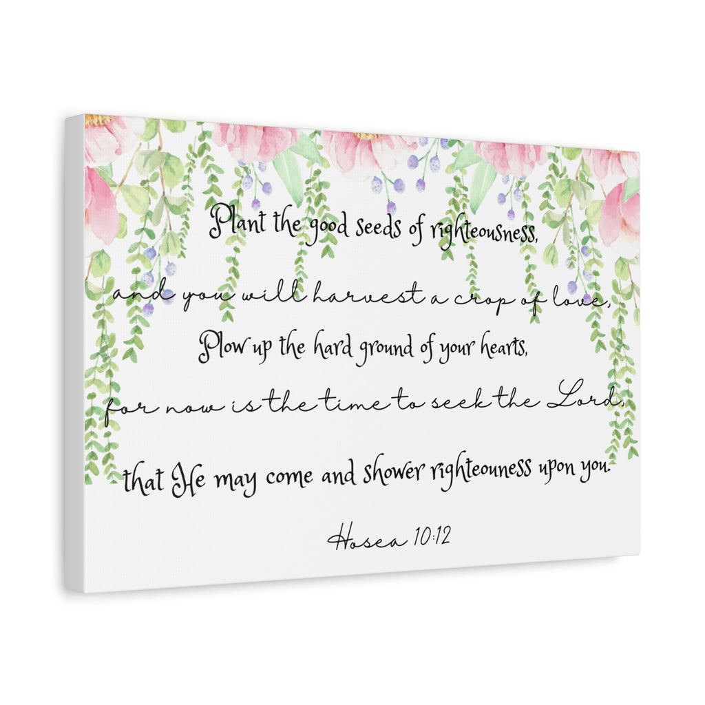 Canvas Wall Art — "Plant the Good Seeds of Righteousness" Scripture Print (Hosea 10:12)