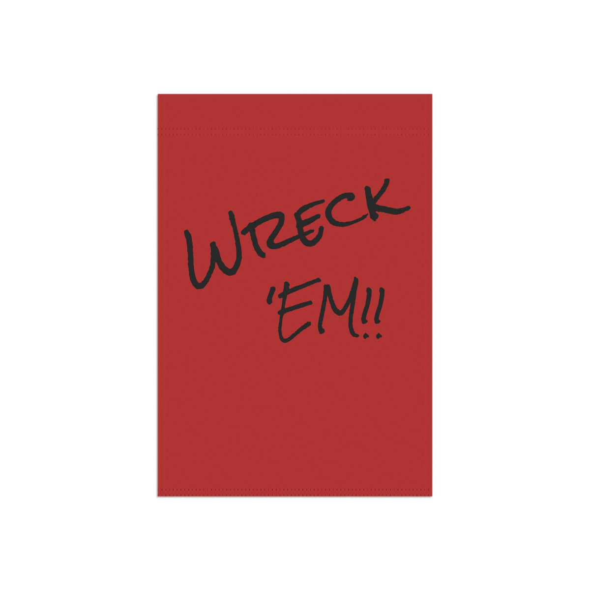 Wreck 'Em!! Garden Flag — Aggie Spirit Red House Banner