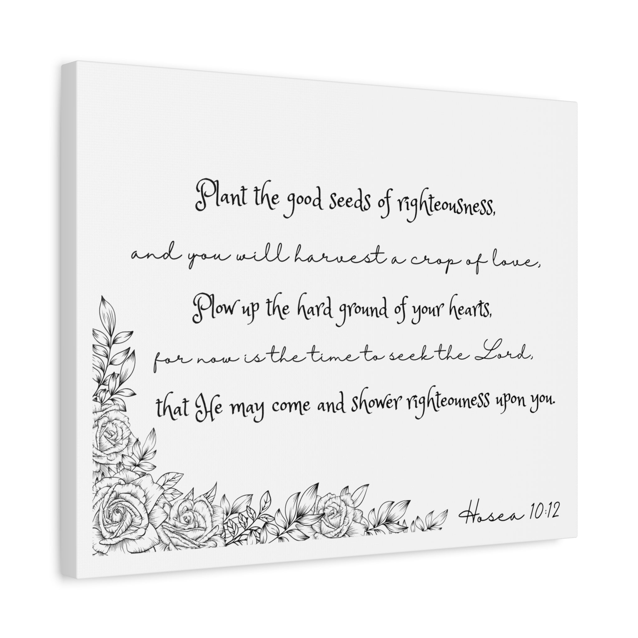 Hosea 10:12 Scripture Canvas Wall Art — "Plant the Good Seeds of Righteousness" Matte Stretched