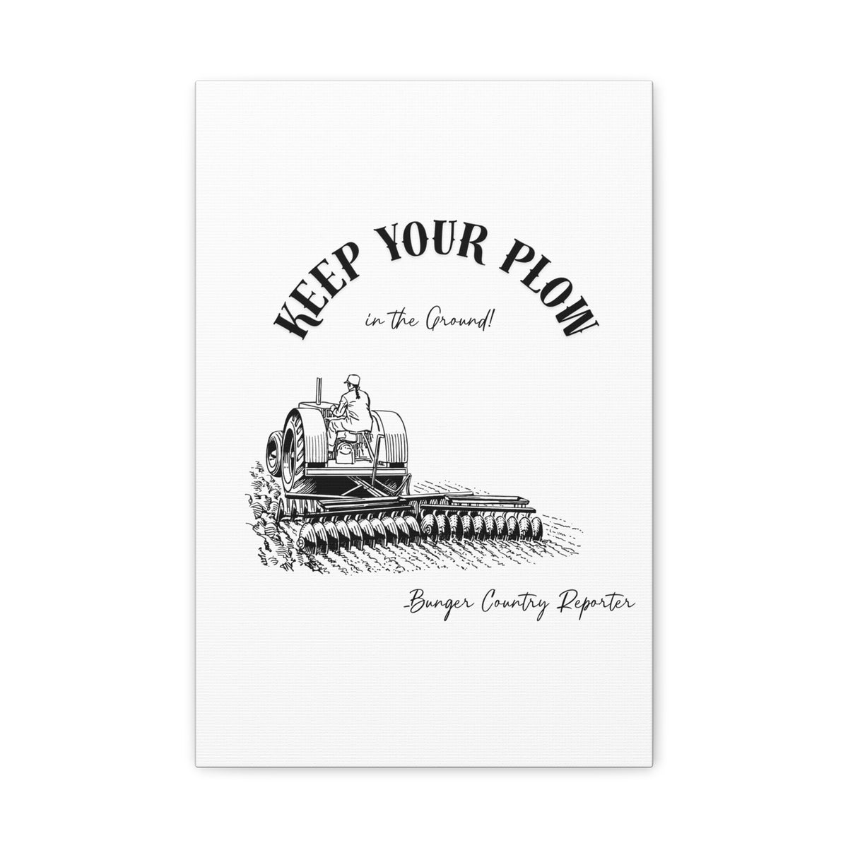 Canvas Wall Art - "Keep Your Plow in the Ground" Vintage Tractor Lady Farmer Print